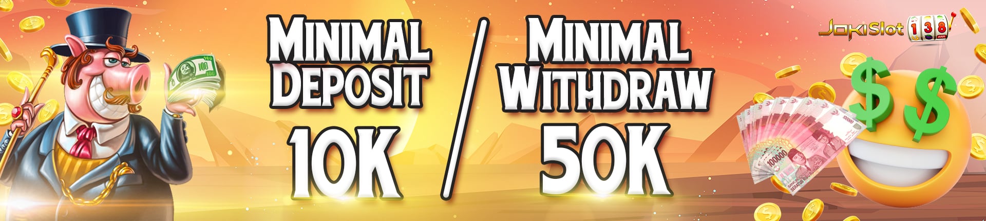 MINIMAL DEPOSIT 10RB / WITHDRAW 50RB JOKISLOT138